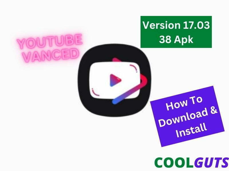 YouTube Vanced 17.03 38 Apk Download