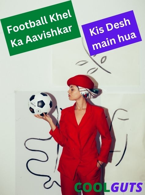 Football Khel Ka Aavishkar Kis Desh Mein Hua